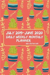 July 2019-June 2020 Daily Weekly Monthly Planner Red Cactus 6x9