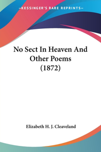 No Sect In Heaven And Other Poems (1872)