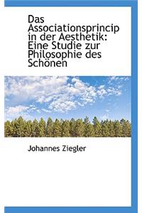Das Associationsprincip in Der Aesthetik: Eine Studie Zur Philosophie Des Sch Nen