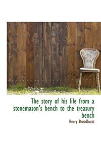 The Story of His Life from a Stonemason's Bench to the Treasury Bench