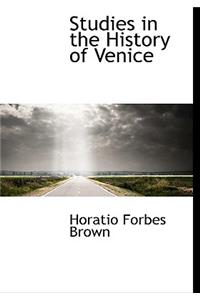 Studies in the History of Venice