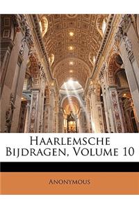 Haarlemsche Bijdragen, Volume 10