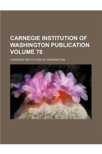 Carnegie Institution of Washington Publication Volume 78