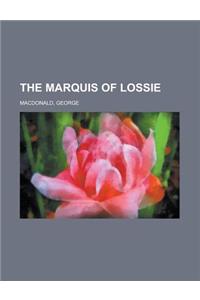 The Marquis of Lossie