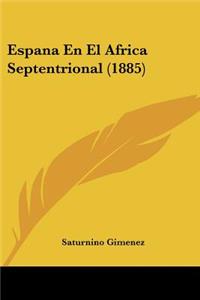 Espana En El Africa Septentrional (1885)