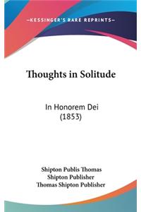 Thoughts in Solitude: In Honorem Dei (1853)