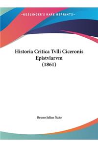 Historia Critica Tvlli Ciceronis Epistvlarvm (1861)