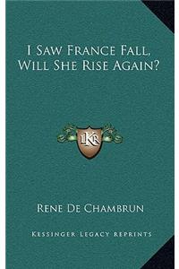 I Saw France Fall, Will She Rise Again?