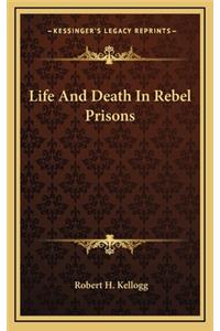 Life and Death in Rebel Prisons