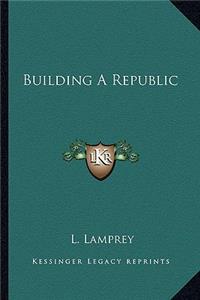 Building a Republic