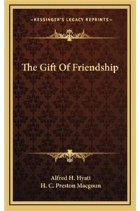 The Gift of Friendship