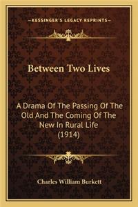 Between Two Lives