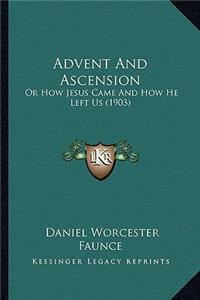 Advent and Ascension