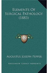Elements of Surgical Pathology (1883)