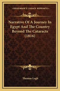 Narrative Of A Journey In Egypt And The Country Beyond The Cataracts (1816)