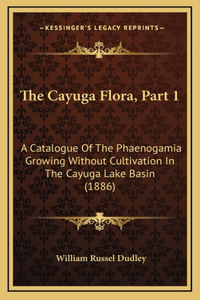 The Cayuga Flora, Part 1
