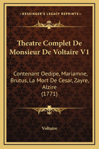 Theatre Complet De Monsieur De Voltaire V1