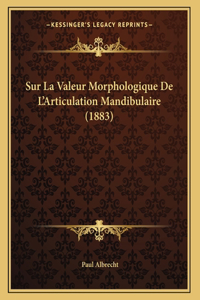 Sur La Valeur Morphologique De L'Articulation Mandibulaire (1883)