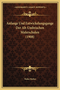 Anfange Und Entwickelungsgange Der Alt-Umbrischen Malerschulen (1908)