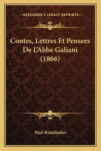 Contes, Lettres Et Pensees De L'Abbe Galiani (1866)