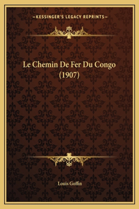 Le Chemin De Fer Du Congo (1907)