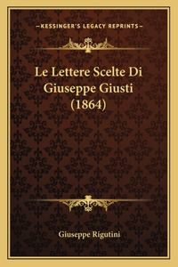 Le Lettere Scelte Di Giuseppe Giusti (1864)