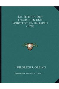 Die Elfen In Den Englischen Und Schottischen Balladen (1899)