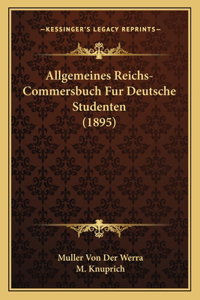 Allgemeines Reichs-Commersbuch Fur Deutsche Studenten (1895)