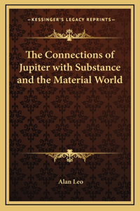 Connections of Jupiter with Substance and the Material World