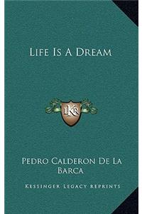 Life Is A Dream