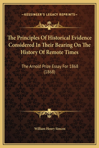 The Principles Of Historical Evidence Considered In Their Bearing On The History Of Remote Times