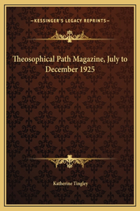 Theosophical Path Magazine, July to December 1925