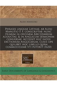 Phrases Linguae Latinae, AB Aldo Manutio P. F. Conscriptae