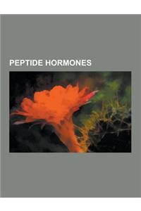 Peptide Hormones: Insulin, Insulin-Like Growth Factor, Adrenocorticotropic Hormone, Growth Hormone, Angiotensin, Leptin, Afamelanotide,