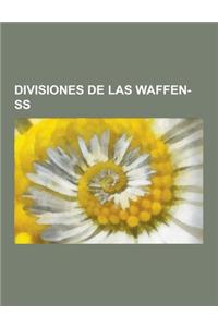 Divisiones de Las Waffen-SS: 1. Division SS Leibstandarte SS Adolf Hitler, 9. Division Panzer SS Hohenstaufen, 10. Division Panzer SS Frundsberg, 2