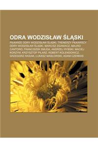Odra Wodzis Aw L Ski: Pi Karze Odry Wodzis Aw L Ski, Trenerzy Pi Karscy Odry Wodzis Aw L Ski, Mariusz Zganiacz, Mauro Cantoro