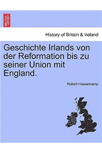 Geschichte Irlands Von Der Reformation Bis Zu Seiner Union Mit England.
