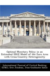 Optimal Monetary Policy in an Estimated Dsge Model of the Euro Area with Cross-Country Heterogeneity