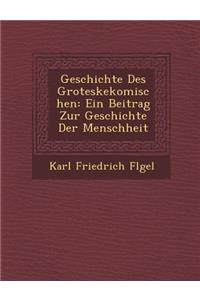 Geschichte Des Groteskekomischen