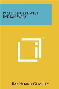 Pacific Northwest Indian Wars