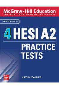 McGraw-Hill Education 4 Hesi A2 Practice Tests, Third Edition