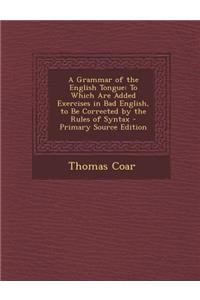 Grammar of the English Tongue