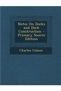 Notes on Docks and Dock Construction