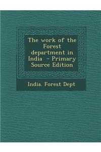 The Work of the Forest Department in India