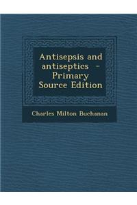 Antisepsis and Antiseptics
