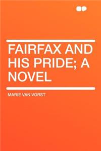 Fairfax and His Pride; A Novel