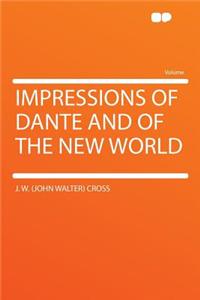 Impressions of Dante and of the New World