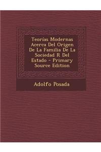 Teorias Modernas Acerca del Origen de La Familia de La Sociedad R del Estado