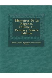 Memoires de La Regence, Volume 1