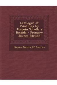 Catalogue of Paintings by Joaquin Sorolla y Bastida